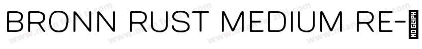Bronn Rust Medium Re字体转换